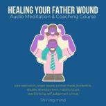 Healing your Father wound Audio Medit..., Shining Mind