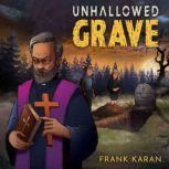 Unhallowed Grave, Frank Karan
