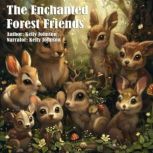 The Enchanted Forest Friends, Kelly Johnson