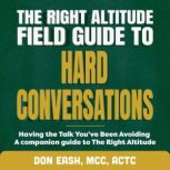 The Right Altitude Field Guide to Har..., Don Eash
