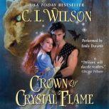 Crown of Crystal Flame, C. L. Wilson