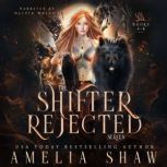 The Shifter Rejected Series, Amelia Shaw