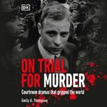 On Trial For Murder, Emily G. Thompson