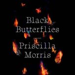Black Butterflies, Priscilla Morris