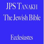 Ecclesiastes, The Jewish Publication Society
