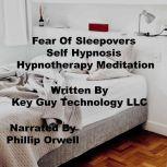 Fear Of Sleepovers Self Hypnosis Hypn..., Key Guy Technology LLC