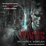 Woken Furies A Takeshi Kovacs Novel, Richard K. Morgan