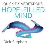 QuickFix Meditations HopeFilled Min..., Dick Sutphen
