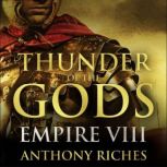 Thunder of the Gods Empire VIII, Anthony Riches
