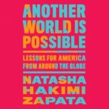Another World Is Possible, Natasha Hakimi Zapata