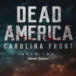 Dead America Carolina Front Book 2, Derek Slaton