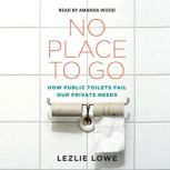 No Place To Go, Lezlie Lowe