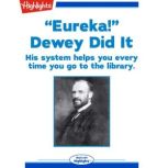 Eureka! Dewey Did It, Sandra Weber