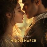 Middlemarch, Volume 2, George Eliot