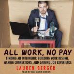 All Work, No Pay, Lauren Berger