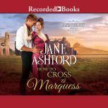 How to Cross a Marquess, Jane Ashford