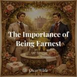 The Importance of Being Earnest, Oscar Wilde