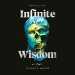 Infinite Wisdom, Thomas R. Weaver