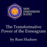 The Transformative Power of the Ennea..., Russ Hudson