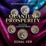 Quantum Prosperity  Accessing  Unlim..., Ecnal Ver