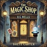 The Magic Shop, H.G. Wells
