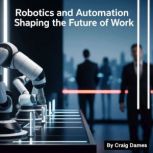 Robotics and Automation, Craig Dames