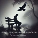 Magic, Madness and Mundane, Michelle Golden