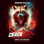 Crackcoon, Gary Lee Vincent