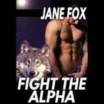 Fight the Alpha, Jane Fox