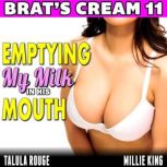 Emptying My Milk In His Mouth  Brat..., Millie King