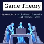 Game Theory, Daniel Shore
