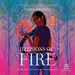 Illusions of Fire, Nisha Sharma
