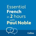 Essential French in 2 hours with Paul..., Paul Noble