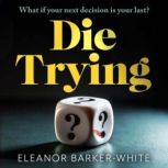 Die Trying, Eleanor BarkerWhite