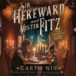 Sir Hereward and Mister Fitz, Garth Nix