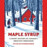 Maple Syrup, Peter Kuitenbrouwer