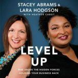 Level Up Rise Above the Hidden Forces Holding Your Business Back, Stacey Abrams