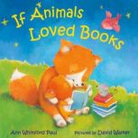 If Animals Loved Books, Ann Whitford Paul