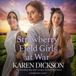 Strawberry Field Girls at War, Karen Dickson