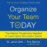 Organize Your Team Today, Jason Selk