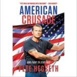 American Crusade Our Fight to Stay Free, Pete Hegseth