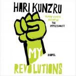 My Revolutions, Hari Kunzru