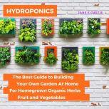 Hydroponics  The Best Guide to Buildi..., Jane E. Curtis