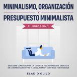 Minimalismo, organizacion y presupues..., Eladio Olivo