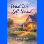What We Left Unsaid, Mary Osborne