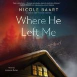 Where He Left Me, Nicole Baart