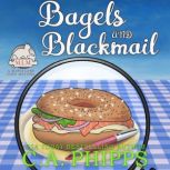 Bagels and Blackmail A Maple Lane Cozy Mystery, C. A. Phipps