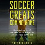 Soccer Greats Coming Home, Chest Dugger