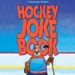 Hockey Joke Book, J. Alexander Poulton
