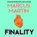 Finality A Metaphysical Sci-Fi Novel, Marcus Martin